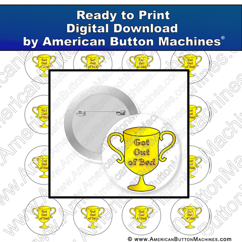 Got Out of Bed - Digital Download for Buttons