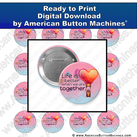 Life Is Better - Digital Download for Buttons