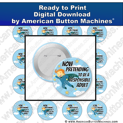 Digital Download, for buttons, digital download for buttons, adulting, pretending, responsible
