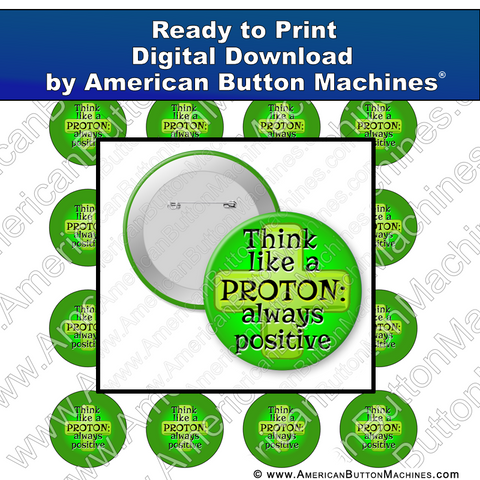Digital Download, For Buttons, Digital Download for Buttons, proton, science, positive, think positive