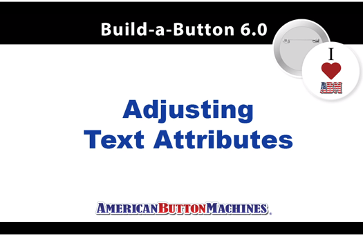 How To Adjust Text Attributes in Build-a-Button