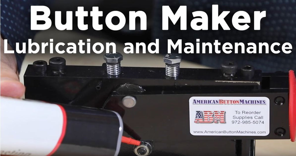 Button Maker Lubrication and Maintenance