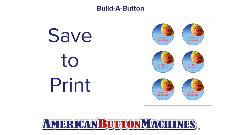 Save to Print - Build-a-Button Software - Button Maker Software