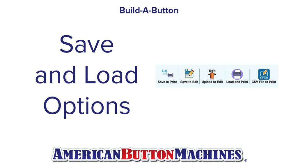 Save and Load Options - Build-a-Button Online Design Center