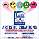 Artistic Creations Series 2 Collection - American Button Machines