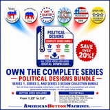 Political Button Designs #1, #2 and #3 - American Button Machines