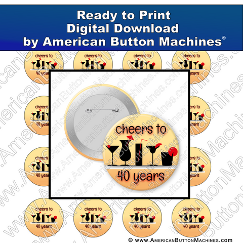 Digital Download, Digital Download for Buttons, cheers, birthday, 40, cocktail