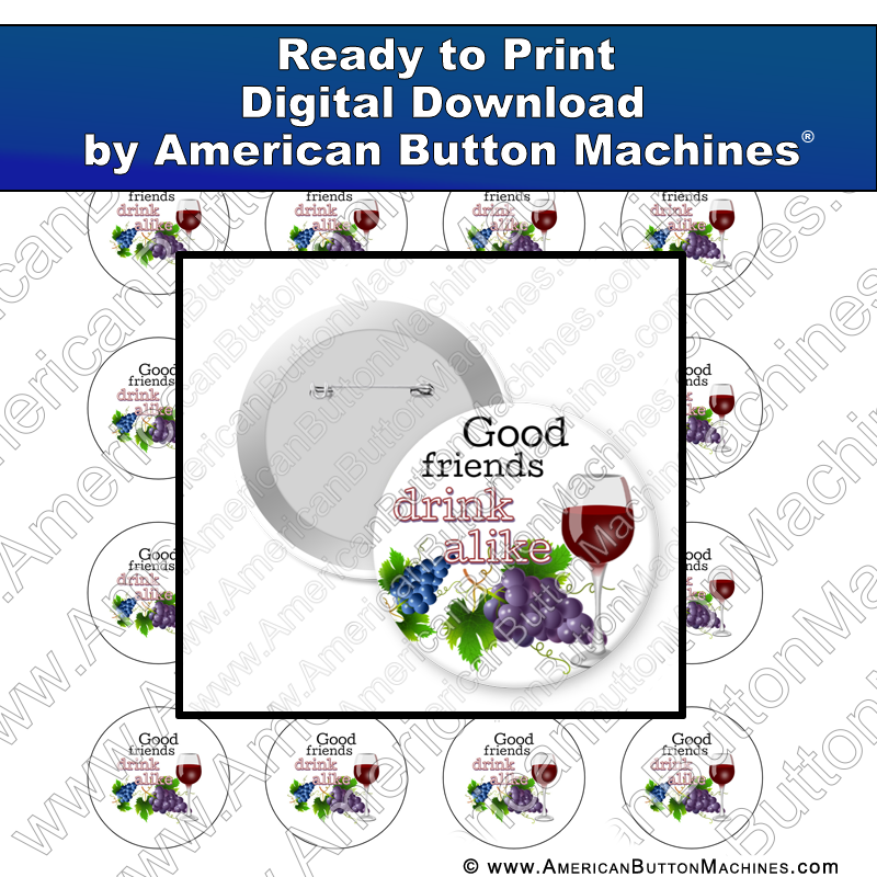 Digital Download, for buttons, digital download for buttons, wine, friends, drink