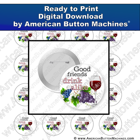 Digital Download, for buttons, digital download for buttons, wine, friends, drink