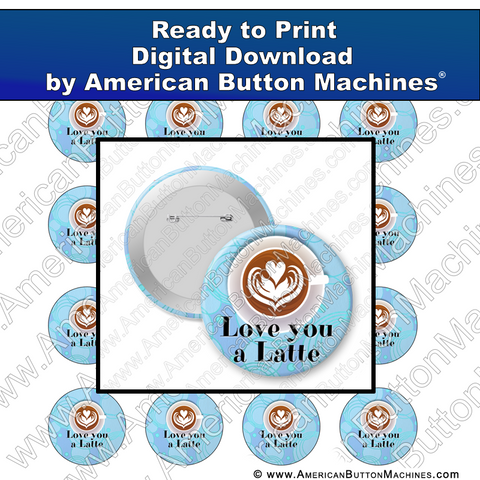Digital Download, For Buttons, Digital Download for Buttons, latte, coffee, love, dating, anniversary, valentine