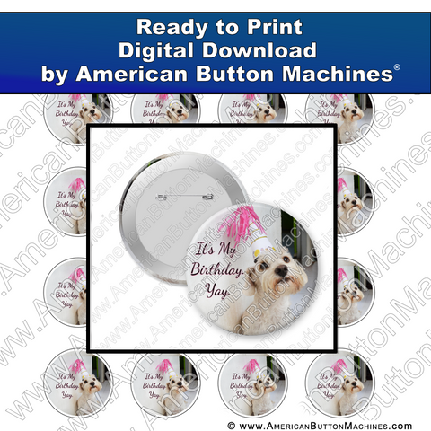 It's My Birthday - Digital Download for Buttons