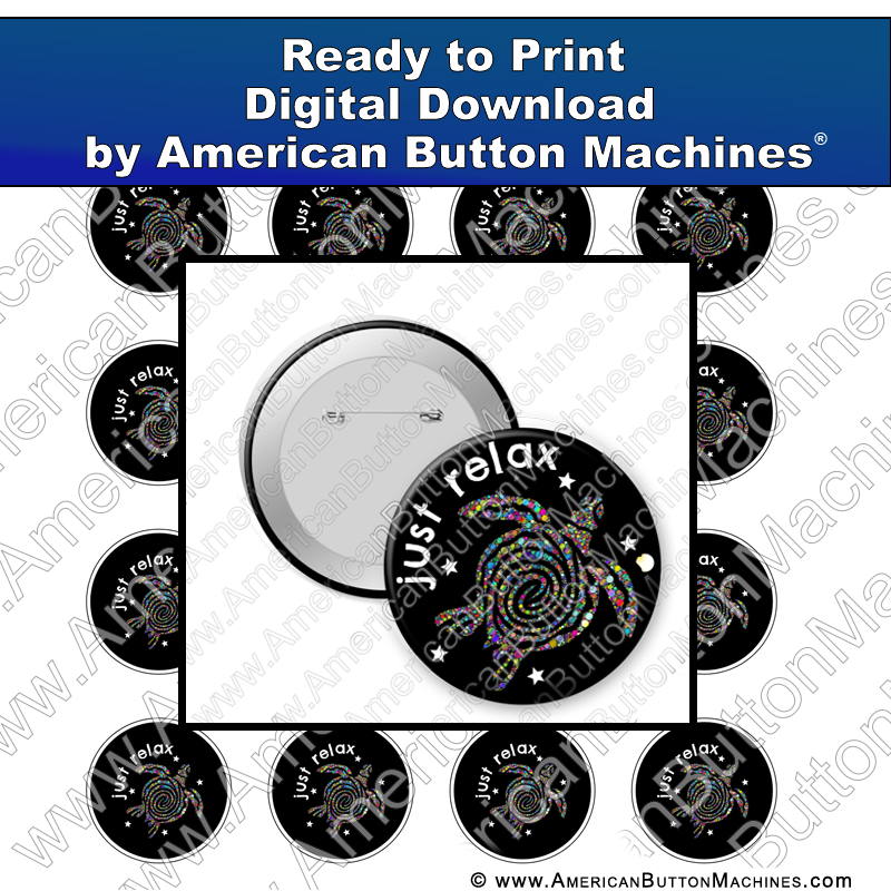 Just Relax - Digital Download for Buttons – American Button Machines