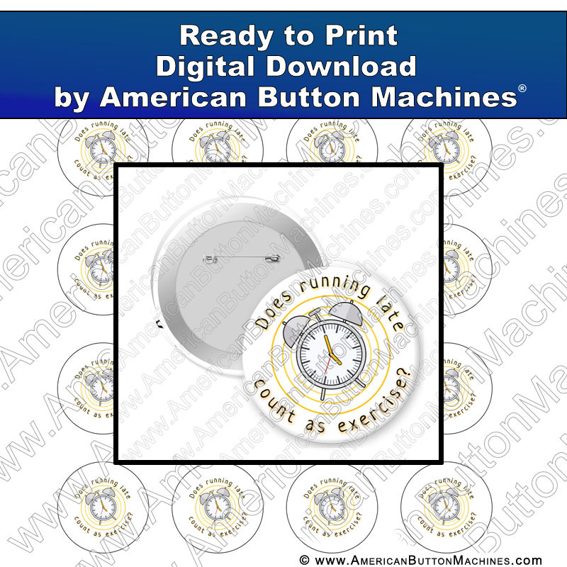 Digital Download, for buttons, digital download for buttons, running late, alarm