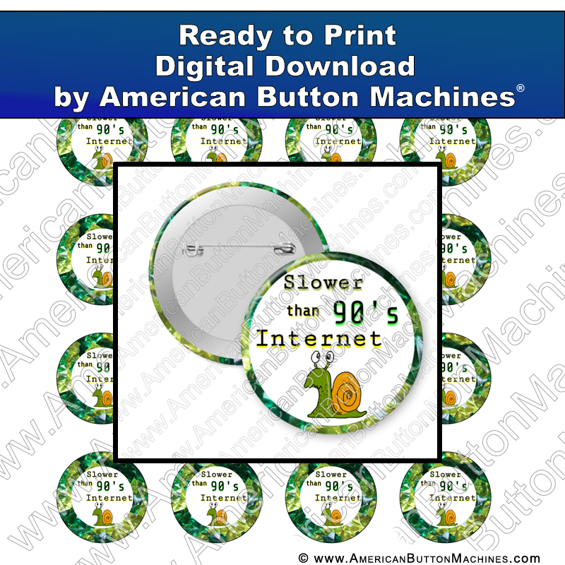 Digital Download, For Buttons, Digital Download for Buttons, snail, internet, slow, dial up