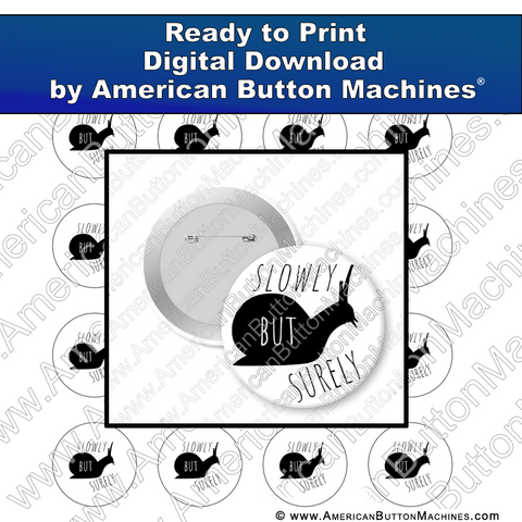 Digital Download, for buttons, digital download for buttons, snail, slowly, slow but steady