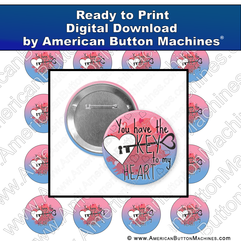 You Have the Key To My Heart - Digital Download for Buttons - American Button Machines