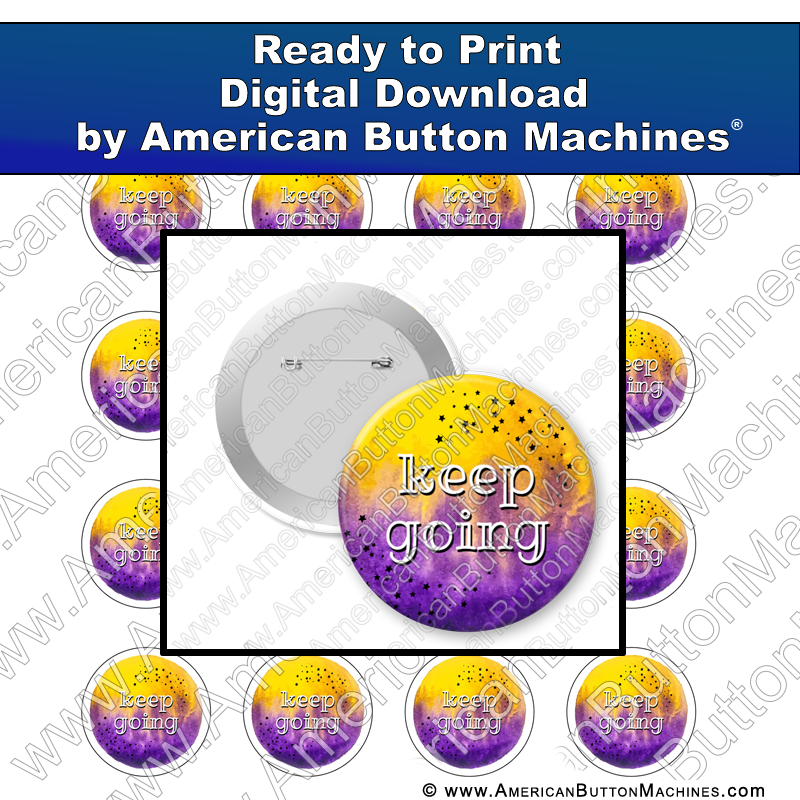 Digital Download, for buttons, digital download for buttons, keep going, inspirational, encouragement