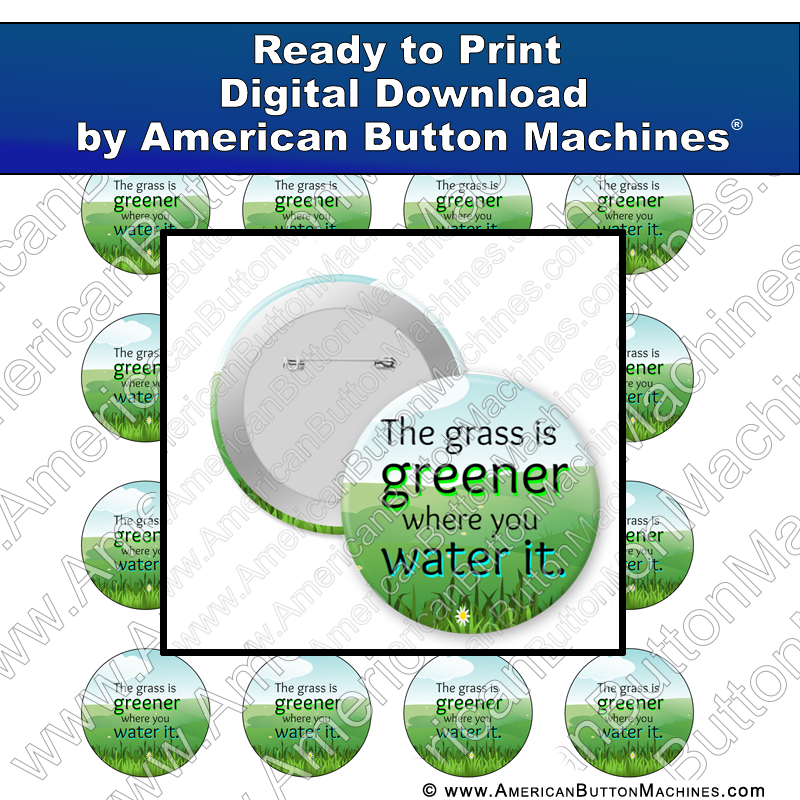 The Grass Is Greener - Digital Download for Buttons - American Button Machines