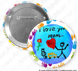 I Love You Mom - Digital Download for Buttons - American Button Machines