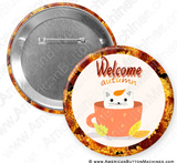 Welcome Autumn - Digital Download for Buttons